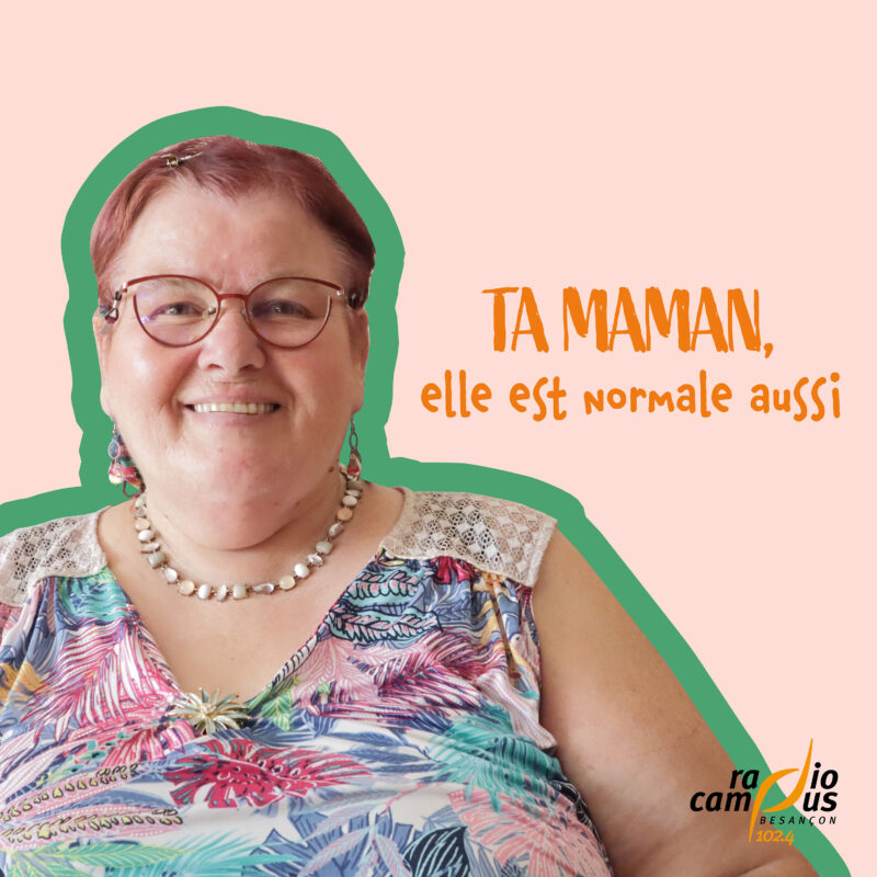 Ta maman, elle est normale aussi